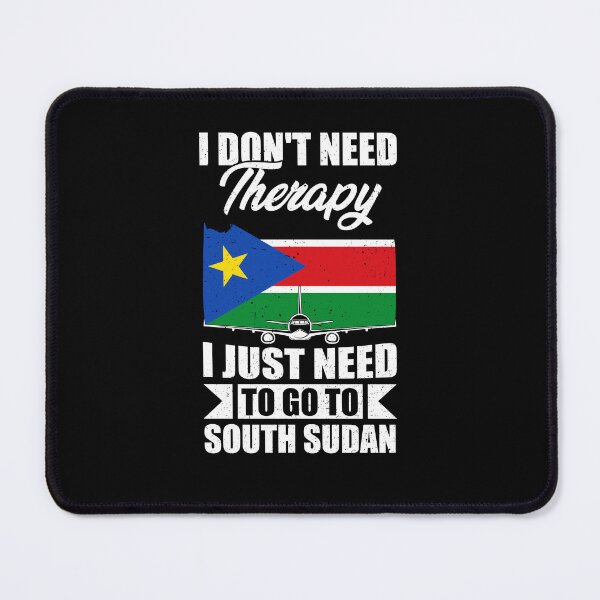 Item preview, I Don't Need Therapy I Just Need to Go to South Sudan designed and sold by GabbyKash.