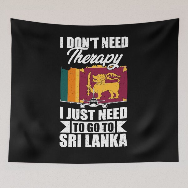 Item preview, I Don't Need Therapy I Just Need to Go to Sri Lanka designed and sold by GabbyKash.