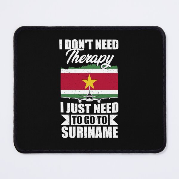 Item preview, I Don't Need Therapy I Just Need to Go to Suriname designed and sold by GabbyKash.