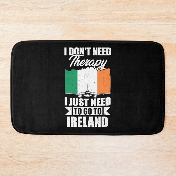 Item preview, I Don't Need Therapy I Just Need to Go to Ireland   designed and sold by GabbyKash.