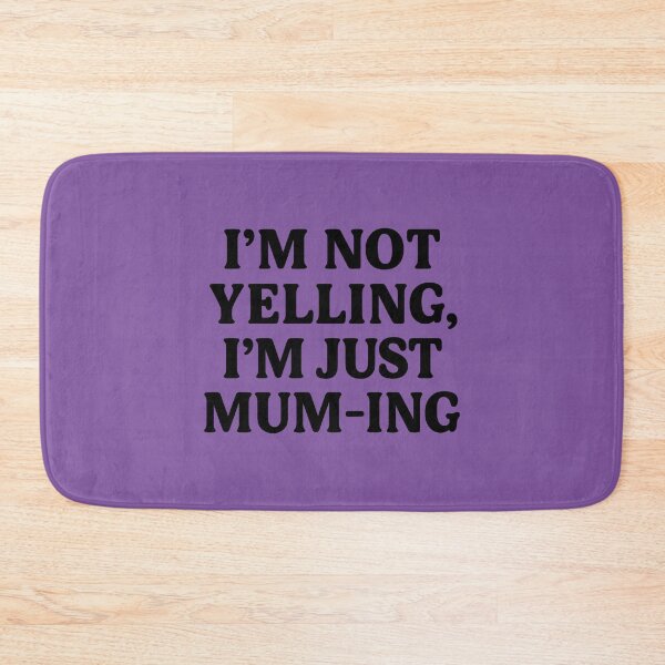 Item preview, I’m Not Yelling, I’m Just Mum-ing – Funny Mum Life Quote Design designed and sold by DesignHouse07.