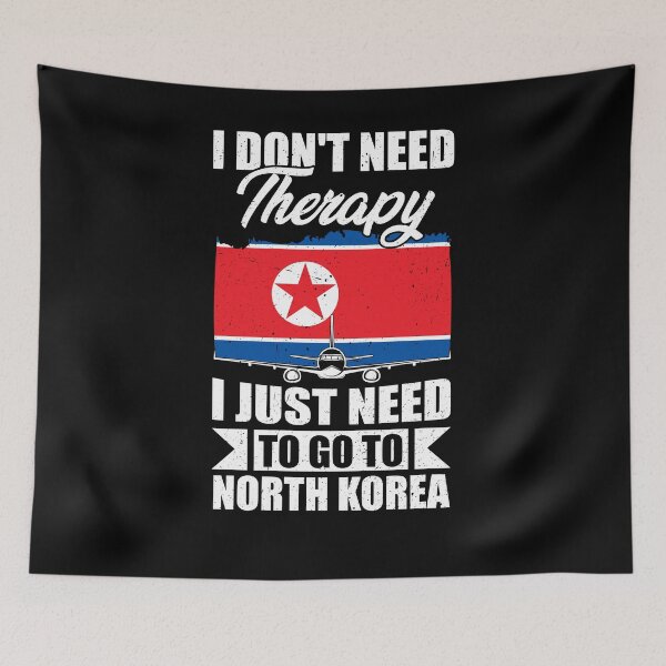 Item preview, I Don't Need Therapy I Just Need to Go to North Korea designed and sold by GabbyKash.