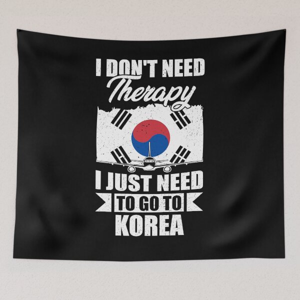 Item preview, I Don't Need Therapy I Just Need to Go to Korea       designed and sold by GabbyKash.