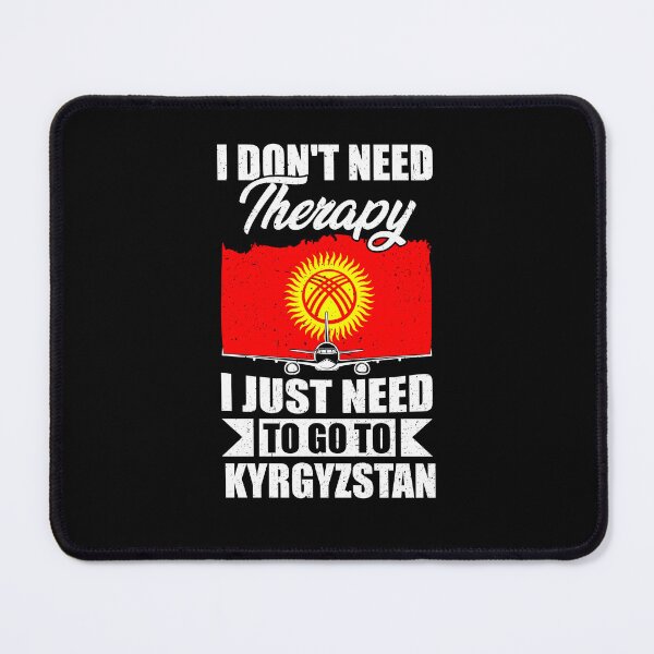 Item preview, I Don't Need Therapy I Just Need to Go to Kyrgyzstan designed and sold by GabbyKash.