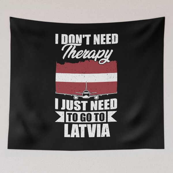 Item preview, I Don't Need Therapy I Just Need to Go to latvia  designed and sold by GabbyKash.