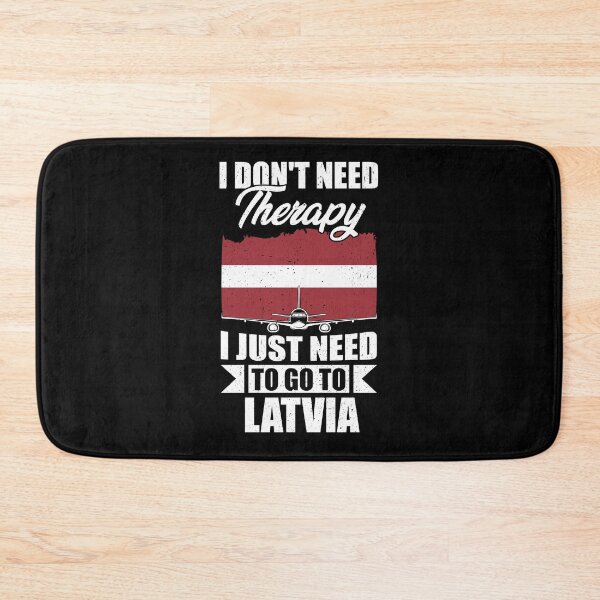 Item preview, I Don't Need Therapy I Just Need to Go to latvia  designed and sold by GabbyKash.