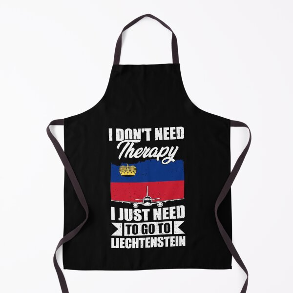 Item preview, I Don't Need Therapy I Just Need to Go to Liechtenstein designed and sold by GabbyKash.