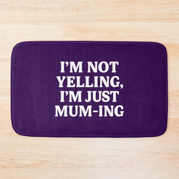 Item preview, I’m Not Yelling, I’m Just Mum-ing – Funny Mum Life Quote Design designed and sold by DesignHouse07.