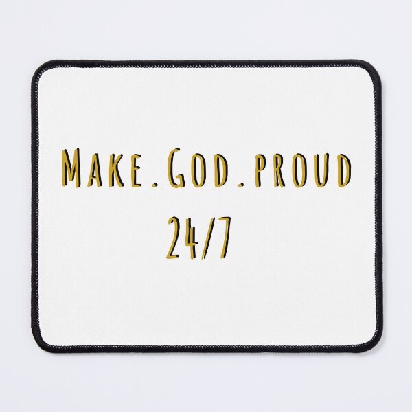 Item preview, Make God Proud 24/7 Faith Motivation Graphic designed and sold by FFPrints.
