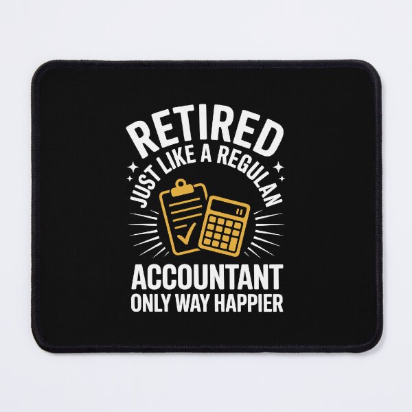 Item preview, Retired Just Like a Regular Accountant Only Way Happier designed and sold by jkrphoto.