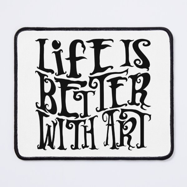 Item preview, Life is Better with Art designed and sold by Unhinged Heather.