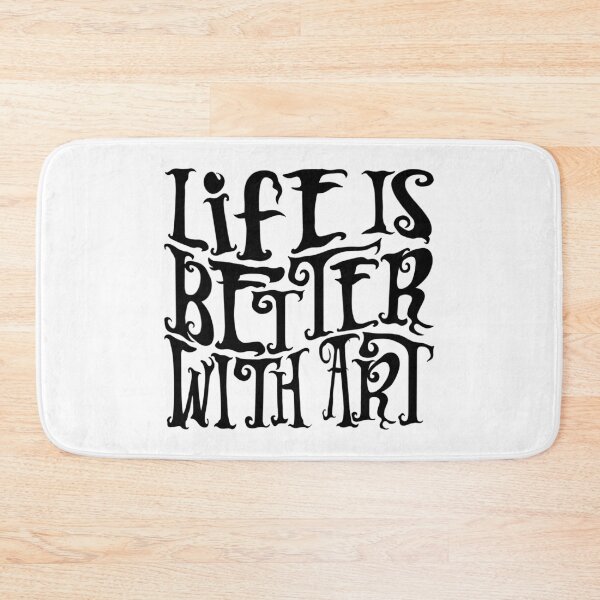 Item preview, Life is Better with Art designed and sold by Unhinged Heather.