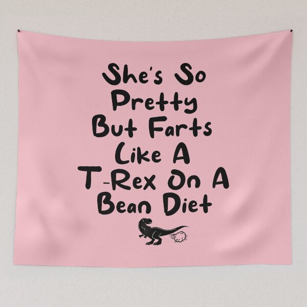 Item preview, She's So Pretty But She Farts Like A T-Rex On A Bean Diet  designed and sold by BHMARTS.