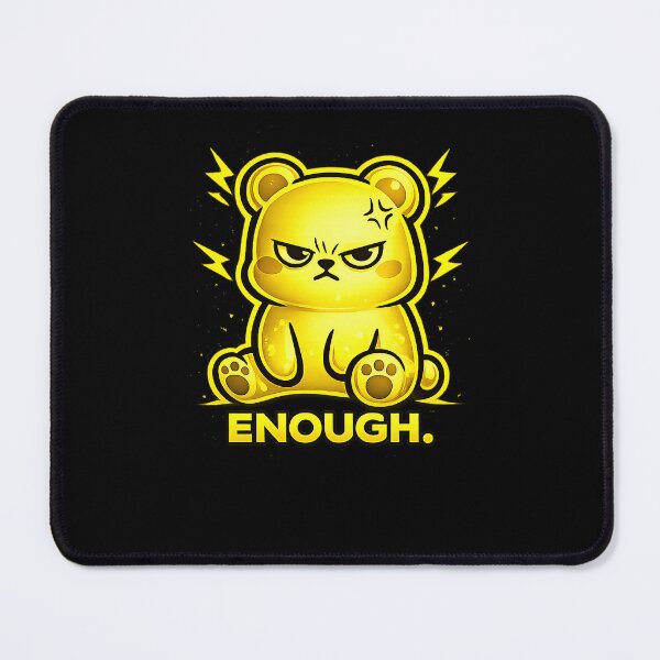 Item preview, Enough – Empowering Relatable Mood Bear designed and sold by HoloInverse.