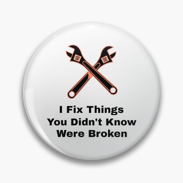 Item preview, I Fix Things You Didn't Know Were Broken designed and sold by JSTees33.