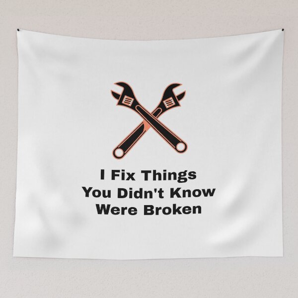 Item preview, I Fix Things You Didn't Know Were Broken designed and sold by JSTees33.