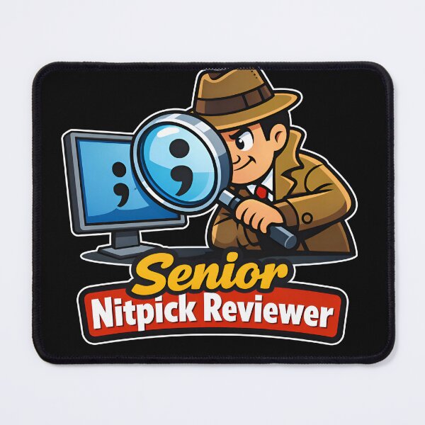 Item preview, Senior Nitpick Reviewer Funny Pull Request Humor designed and sold by Zenith Design.