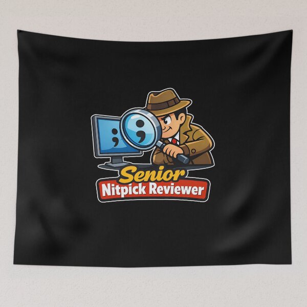 Item preview, Senior Nitpick Reviewer Funny Pull Request Humor designed and sold by Zenith Design.