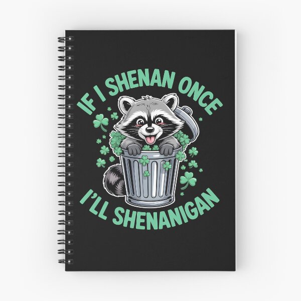 Item preview, If I Shenan Once I'll Shenanigan Raccoon designed and sold by Lina Caro.