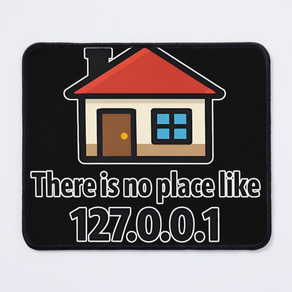 Item preview, There Is No Place Like 127.0.0.1 Localhost IT Geek designed and sold by Zenith Design.