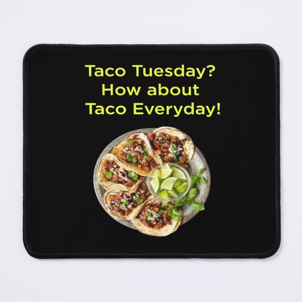 Item preview, Funny Taco Everyday  designed and sold by Cat Haven & Rescue .