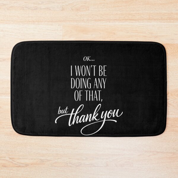 Item preview, I Won’t Be Doing That Thanks designed and sold by FreshVibe Prints.