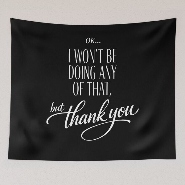 Item preview, I Won’t Be Doing That Thanks designed and sold by FreshVibe Prints.
