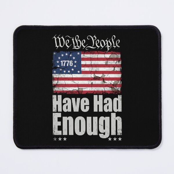 Item preview, We The People Have Had Enough 1776 Betsy Ross Flag designed and sold by G350.