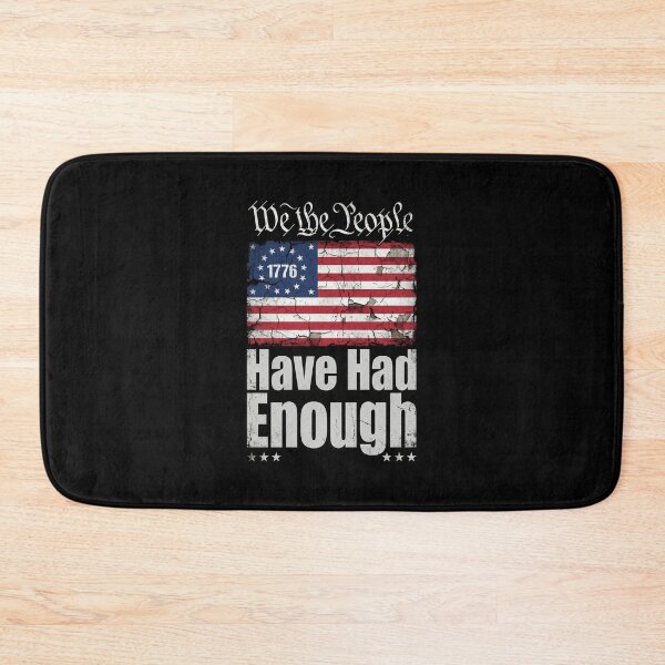 Item preview, We The People Have Had Enough 1776 Betsy Ross Flag designed and sold by G350.