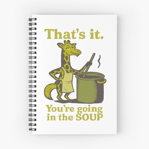 Item preview, That’s it You’re going in the soup designed and sold by LuveraxArt.