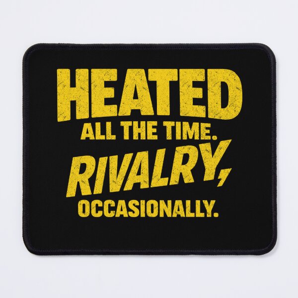 Item preview, Heated All The Time Rivalry Humor designed and sold by FreshVibe Prints.