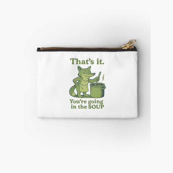 Item preview, That’s it You’re going in the soup designed and sold by LuveraxArt.
