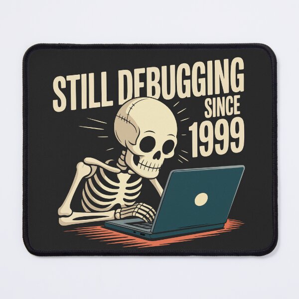 Item preview, Still Debugging Since 1999 designed and sold by xmoudx.