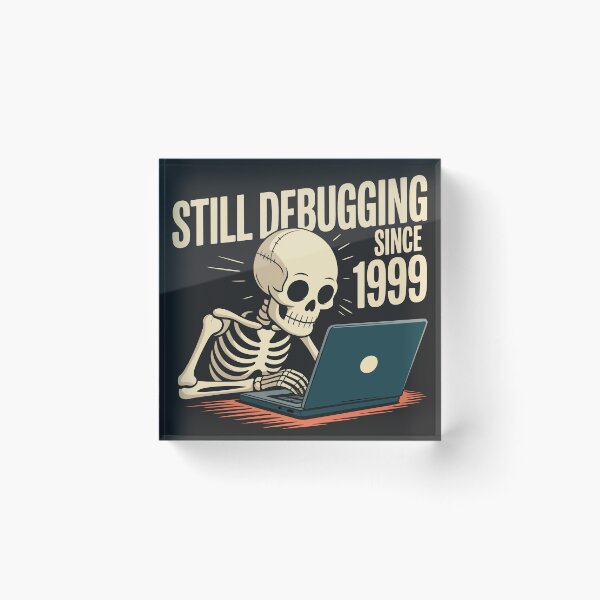 Item preview, Still Debugging Since 1999 designed and sold by xmoudx.