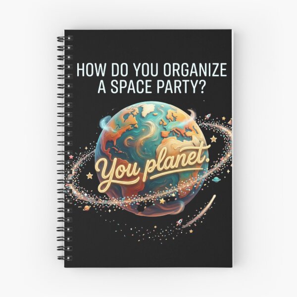 Item preview, How Do You Organize A Space Party? You Planet. Funny Space Pun designed and sold by Wear Sculpt.