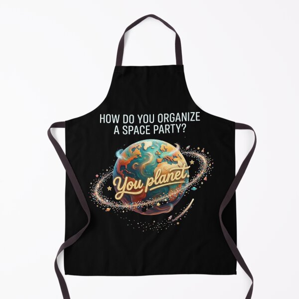 Item preview, How Do You Organize A Space Party? You Planet. Funny Space Pun designed and sold by Wear Sculpt.