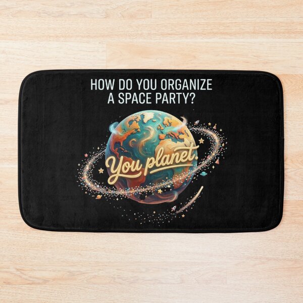 Item preview, How Do You Organize A Space Party? You Planet. Funny Space Pun designed and sold by Wear Sculpt.