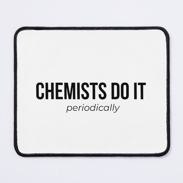 Item preview, Chemists Do It Periodically Funny Chemistry Shirt designed and sold by ChemDesignsGo.