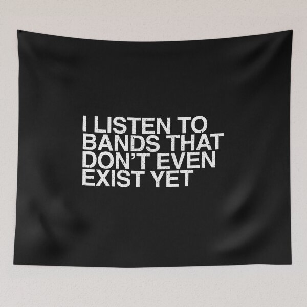 Item preview, I listen to bands that don't even exist yet designed and sold by bullshirter.