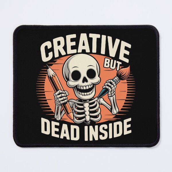 Item preview, Creative But Dead Inside designed and sold by xmoudx.