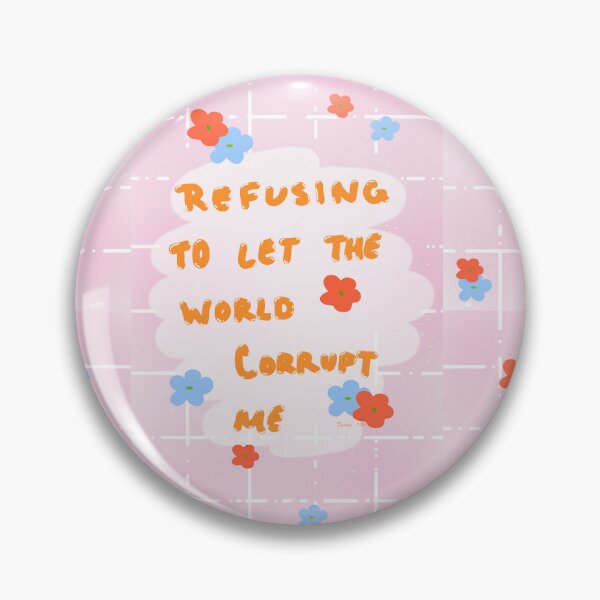 Item preview, Refusing to let the world corrupt me designed and sold by mmar70167.