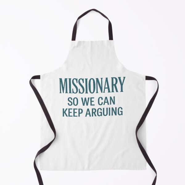 Item preview, Funny Missionary So We Can Keep Arguing designed and sold by BHMARTS.