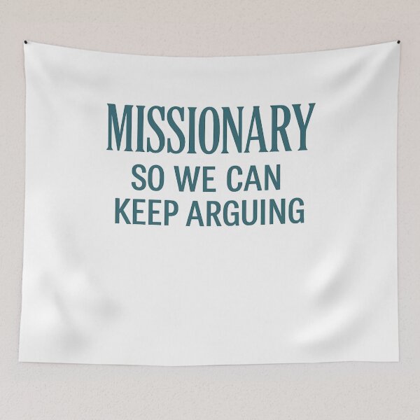 Item preview, Funny Missionary So We Can Keep Arguing designed and sold by BHMARTS.