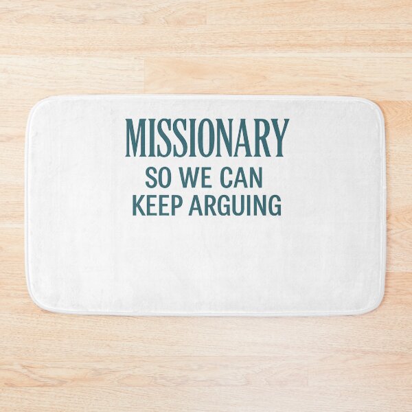 Item preview, Funny Missionary So We Can Keep Arguing designed and sold by BHMARTS.