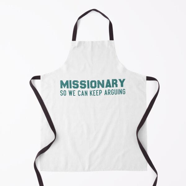 Item preview, Funny Missionary So We Can Keep Arguing designed and sold by BHMARTS.