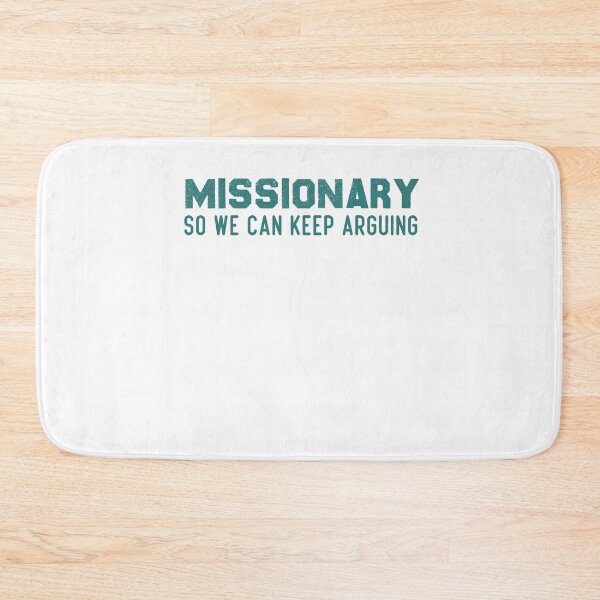 Item preview, Funny Missionary So We Can Keep Arguing designed and sold by BHMARTS.