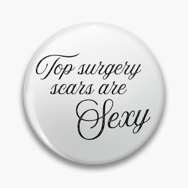 Item preview, Top Surgery Scars Are Sexy designed and sold by GwenSnow.