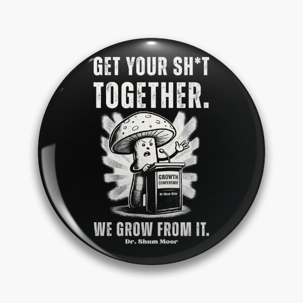 Item preview, Dr. Shum Moor - Get Your Sh*t Together | Funny Motivational Mushroom Art Gift designed and sold by THEHOOTDesigns.