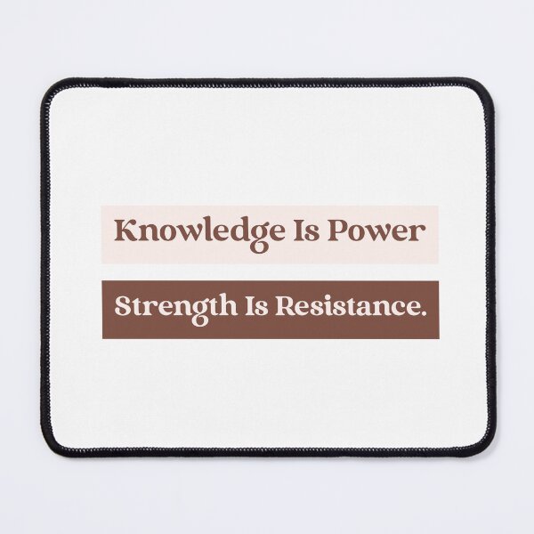 Item preview, Knowledge Is Power Strength Is Resistance – Motivational Quote designed and sold by DesignbyAACreations .