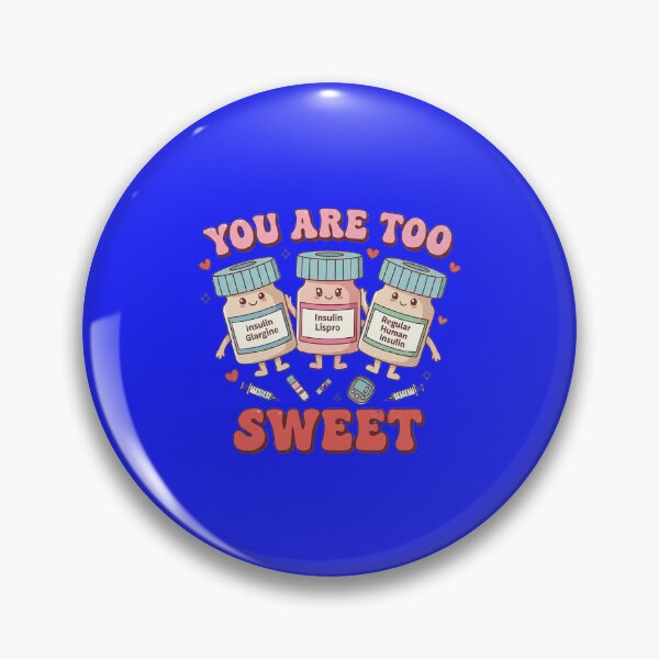 Item preview, You’re Too Sweet – Diabetes Awareness designed and sold by DiabetesPrints.